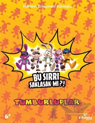 Tumburluplar - Bu Sırrı Saklasak mı?! – Meltem Erinçmen Kanoğlu – Çikolata Yayınevi kitap kapağı
