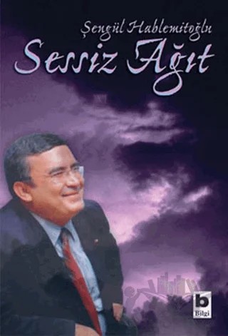 Sessiz Ağıt – Şengül Hablemitoğlu – Bilgi Yayınevi kitap kapağı