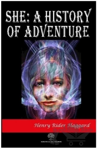 She: A History of Adventure – Henry Rider Haggard – Platanus Publishing kitap kapağı
