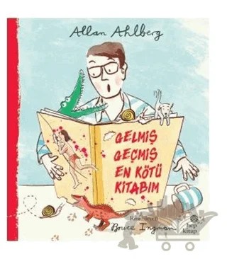 Gelmiş Geçmiş En Kötü Kitabım – Allan Ahlberg – Hep Kitap kitap kapağı