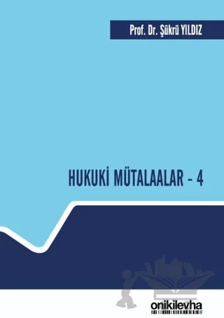 Hukuki Mütalaalar - 4 – Şükrü Yıldız – On İki Levha Yayınları kitap kapağı