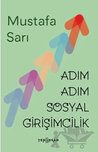 Adım Adım Sosyal Girişimcilik – Mustafa Sarı – Yeni İnsan Yayınevi kitap kapağı