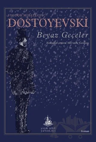 Beyaz Geceler – Fyodor Mihayloviç Dostoyevski – Yitik Ülke Yayınları kitap kapağı