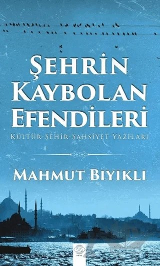 Şehrin Kaybolan Efendileri – Mahmut Bıyıklı – Post Yayınevi kitap kapağı