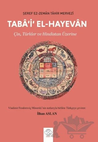 Taba'i'l El-Hayevan - Çin, Türkler ve Hindistan Üzerine – Şeref Ez-Zaman Tahir Mervezi – Post Yayınevi kitap kapağı