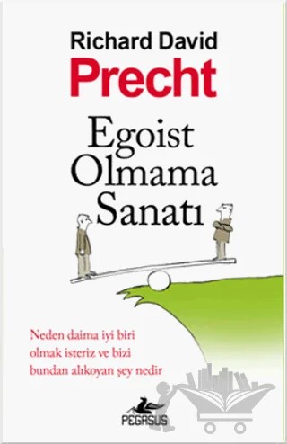 Egoist Olmama Sanatı – Richard David Precht – Pegasus Yayınları kitap kapağı
