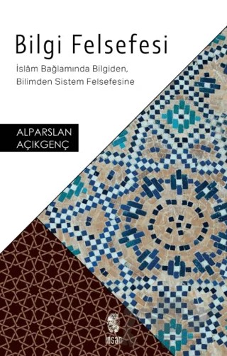 Bilgi Felsefesi – Alparslan Açıkgenç – İnsan Yayınları kitap kapağı