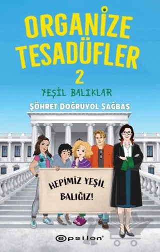 Organize Tesadüfler 2 - Yeşil Balıklar – Şöhret Doğruyol Sağbaş – Epsilon Yayınevi kitap kapağı