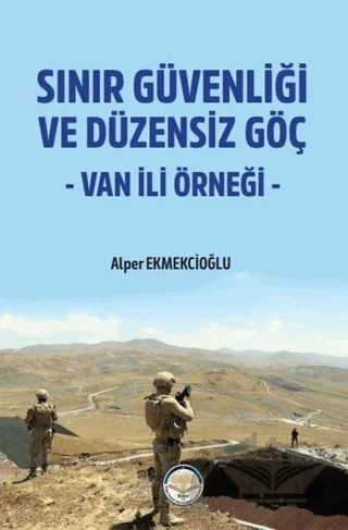 Sınır Güvenliği ve Düzensiz Göç- Van ili Örneği – Alper Ekmekcioğlu – Türk İdari Araştırmaları Vakfı kitap kapağı