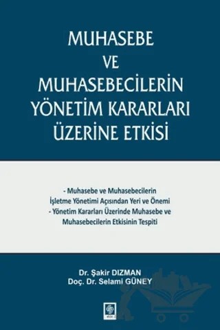 Muhasebe ve Muhasebecilerin Yönetim Kararları Üzerine Etkisi – Selami Güney, Şakir Dızman – Ekin Basım Yayın kitap kapağı