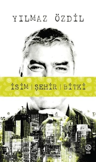 İsim Şehir Bitki – Yılmaz Özdil – Sia Kitap kitap kapağı