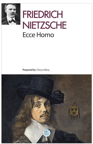 Ecce Homo – Friedrich Wilhelm Nietzsche – Maviçatı Yayınları kitap kapağı