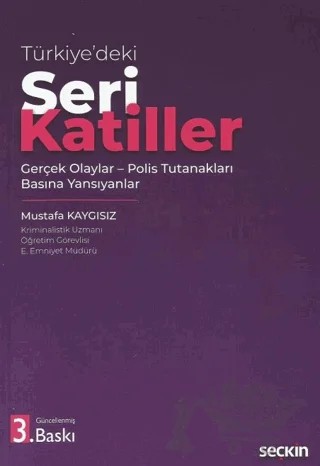 Türkiye'deki Seri Katiller Gerçek Olaylar - Polis Tutanakları - Basına Yansıyanlar – Mustafa Kaygısız – Seçkin Yayıncılık kitap kapağı