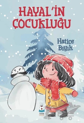 Hayal’in Çocukluğu – Hatice Bıyık – Luna Çocuk Yayınları kitap kapağı