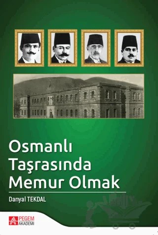 Osmanlı Taşrasında Memur Olmak – Danyal Tekdal – Pegem Akademi Yayıncılık kitap kapağı