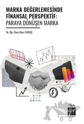 Marka Değerlemesinde Finansal Perspektif: Paraya Dönüşen Marka – Bora Yargıç – Gazi Kitabevi kitap kapağı