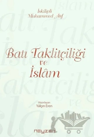 Batı Taklitçiliği ve İslam – İskilipli Mehmed Atıf Hoca – Neyzen Kitap kitap kapağı