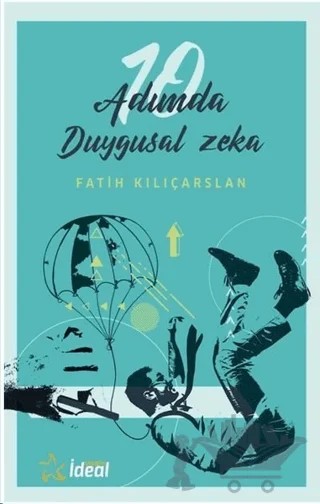 10 Adımda Duygusal Zeka – Fatih Kılıçarslan – İdeal Akademi Yayınları kitap kapağı
