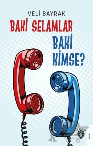 Baki Selamlar Baki Kimse? – Veli Bayrak – Dorlion Yayınları kitap kapağı