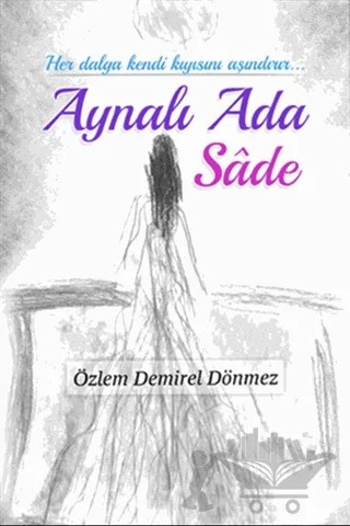 Aynalı Ada Sade – Özlem Demirel Dönmez – Sonçağ Yayınları kitap kapağı