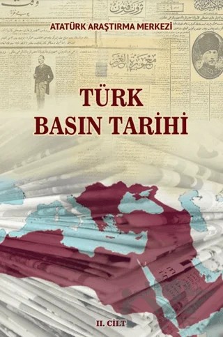Türk Basın Tarihi 2. Cilt – Merve Uğur – Atatürk Araştırma Merkezi kitap kapağı