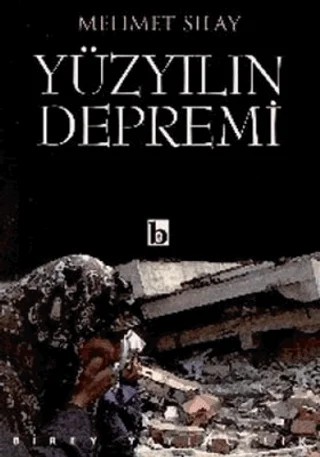 Yüzyılın Depremi – Mehmet Sılay – Birey Yayıncılık kitap kapağı