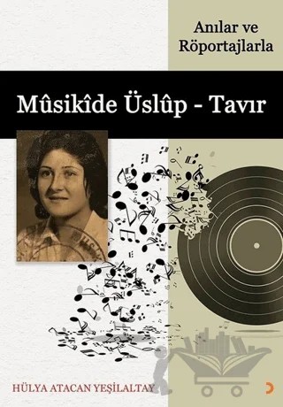 Musikide Üslup - Tavır (Anılar ve Röportajlarla) – Hülya Atacan Yeşilaltay – Cinius Yayınları kitap kapağı
