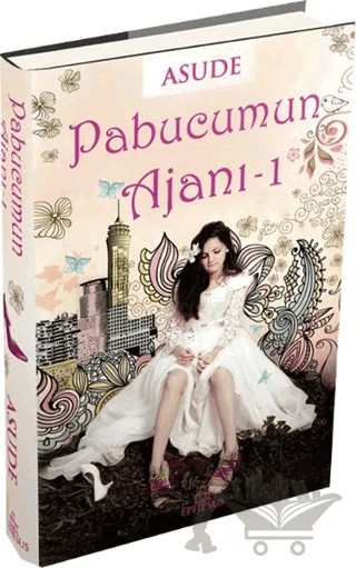Pabucumun Ajanı 1 – Asude – Ephesus Yayınları kitap kapağı