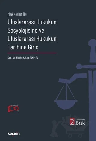Makaleler İle Uluslararası Hukukun Sosyolojisine ve Uluslararası Hukukun Tarihine Giriş – Hakkı Hakan Erkiner – Seçkin Yayıncılık kitap kapağı