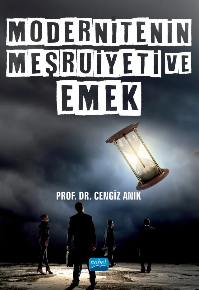 Modernitenin Meşruiyeti ve Emek – Cengiz Anık – Nobel Akademik Yayıncılık kitap kapağı