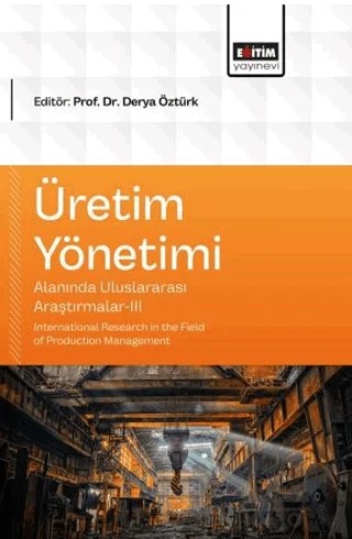 Üretim Yönetimi Alanında Uluslararası Araştırmalar - 3 – Kolektif – Eğitim Yayınevi - Bilimsel Eserler kitap kapağı