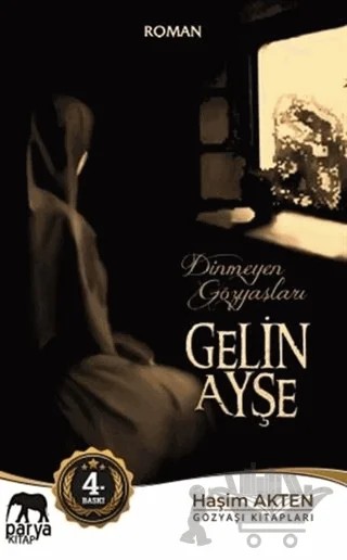 Gelin Ayşe - Dinmeyen Gözyaşları – Haşim Akten – Parya Kitap kitap kapağı