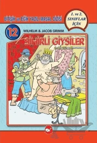 Sihirli Giysiler Bitişik ve Eğik Yazılı Masallar – Grimm Kardeşler – Beyaz Balina Yayınları kitap kapağı