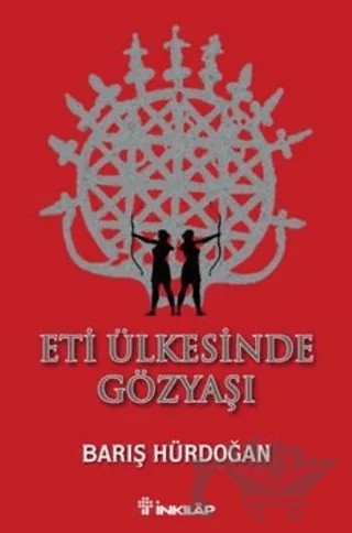 Eti Ülkesinde Gözyaşı – Barış Hürdoğan – İnkılap Kitabevi kitap kapağı