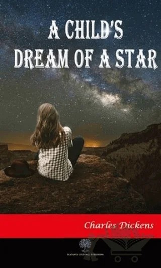 A Child's Dream of a Star – Charles Dickens – Platanus Publishing kitap kapağı