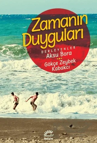 Zamanın Duyguları – Kolektif – İletişim Yayınevi kitap kapağı