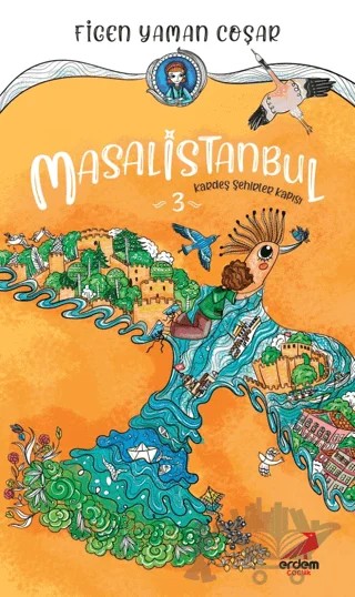Masalistanbul 3 - Kardeş Şehirler Kapısı – Figen Yaman Çoşar – Erdem Çocuk kitap kapağı