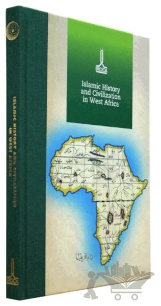 Proceedings of the International Conference on Islamic History and Civilization in West Africa, October 2018, Abuja – Kolektif – IRCICA kitap kapağı
