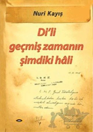 Di’li Geçmiş Zamanın Şimdiki Hali – Nuri Kayış – Sobil Yayıncılık kitap kapağı