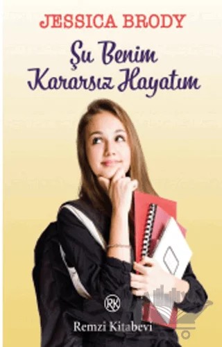 Şu Benim Kararsız Hayatım – Jessica Brody – Remzi Kitabevi kitap kapağı