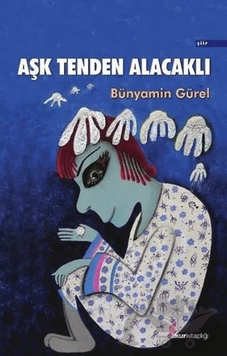 Aşk Tenden Alacaklı – Bünyamin Gürel – Okur Kitaplığı kitap kapağı