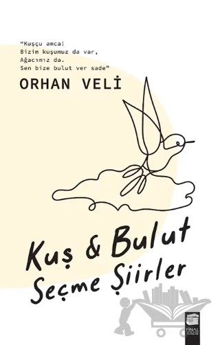 Kuş & Bulut Seçme Şiirler – Orhan Veli Kanık – Final Kültür Sanat Yayınları kitap kapağı