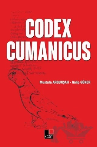 Codex Cumanicus – Galip Güner, Mustafa Argunşah – Kesit Yayınları kitap kapağı