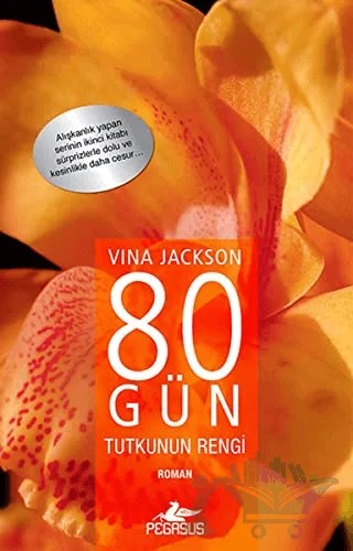 80 Gün Tutkunun Rengi – Vina Jackson – Pegasus Yayınları kitap kapağı