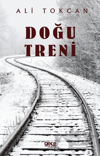 Doğu Treni – Ali Tokcan – Gece Kitaplığı kitap kapağı