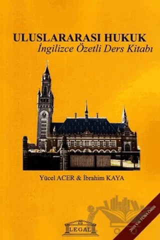 Uluslararası Hukuk - İngilizce Özetli Ders Kitabı – İbrahim Kaya, Yücel Acer – Legal Yayıncılık kitap kapağı