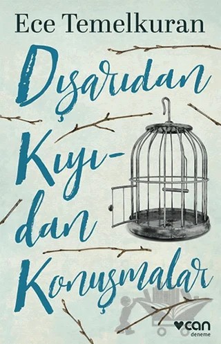 Dışarıdan Kıyıdan Konuşmalar – Ece Temelkuran – Can Yayınları kitap kapağı