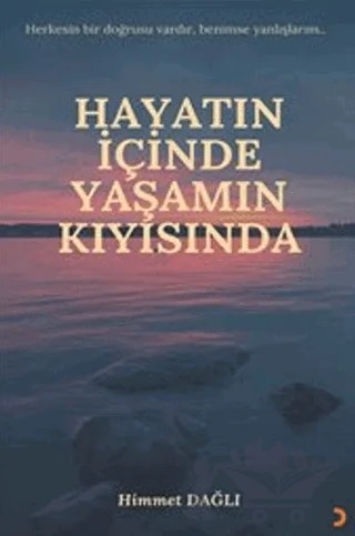 Hayatın İçinde Yaşamın Kıyısında – Himmet Dağlı – Cinius Yayınları kitap kapağı