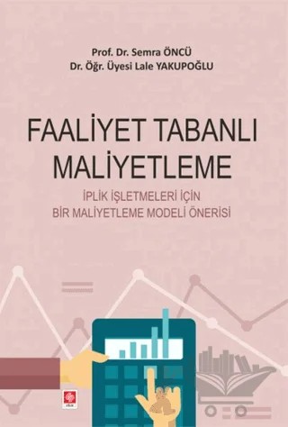 Faaliyet Tabanlı Maliyetleme – Lale Yakupoğlu, Semra Öncü – Ekin Basım Yayın kitap kapağı
