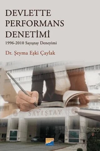 Devlette Performans Denetimi - 1996 - 2010 Sayıştay Deneyimi – Şeyma Eşki Çaylak – Siyasal Kitabevi kitap kapağı